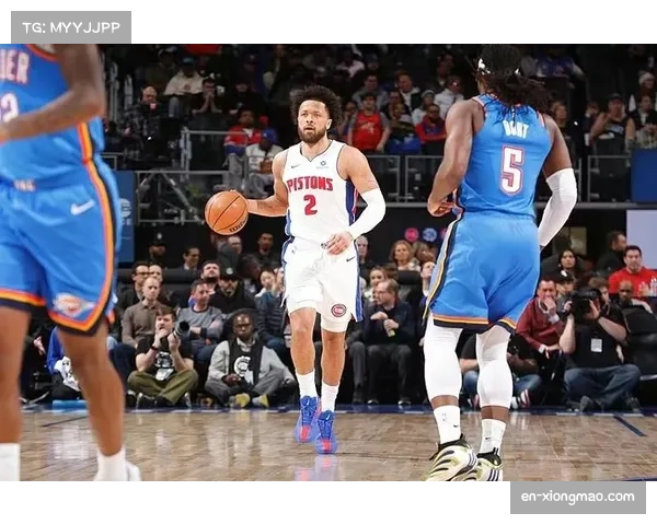 活塞团队篮球受数据认可 坎宁安杜伦组合展现潜力 活塞团队篮球受数据认可 坎宁安杜伦组合展现潜力